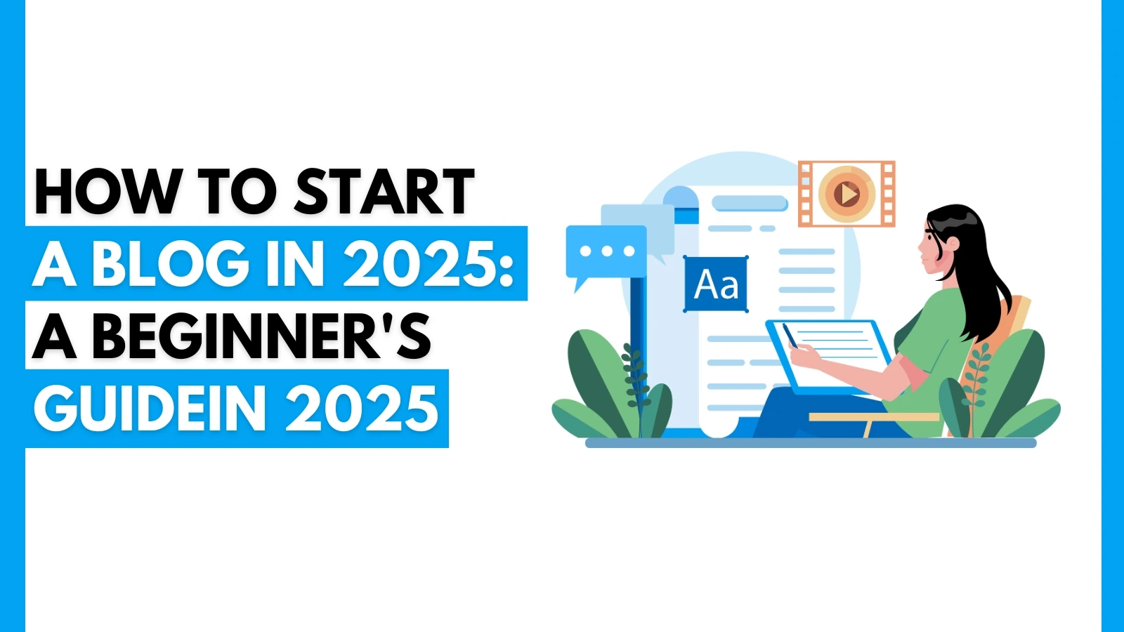 How to Start Blogging in 2025: A Complete Step-by-Step Guide
