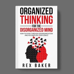 organized thinking for the disorganized minda